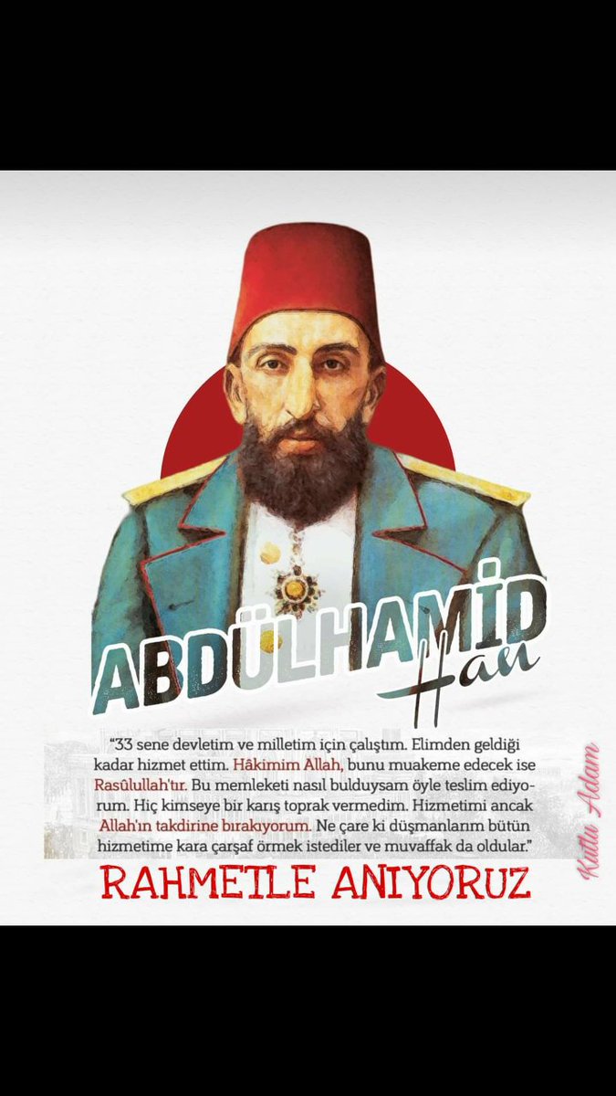 Vefatının 103. yılında Sultan 2. #AbdulhamidHan'ı saygı ve minnetle anıyoruz. Mekanı cennet, ruhu şad olsun.!