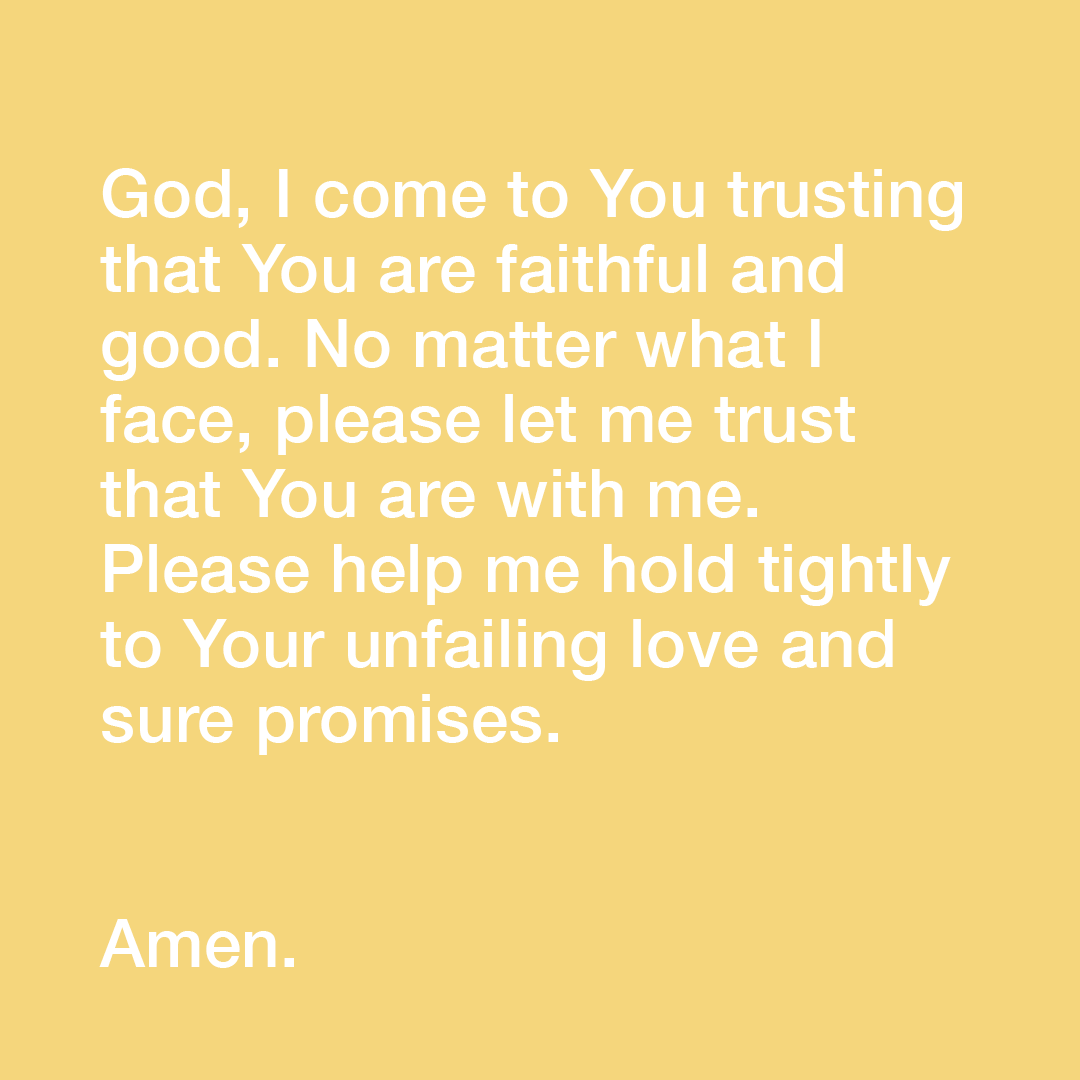 YouVersion's tweet photo. God, I come to You trusting that You are faithful and good. No matter what I face, please let me trust that You are with me. Please help me hold tightly to Your unfailing love and sure promises. Amen. https://t.co/paWnLV8K6l