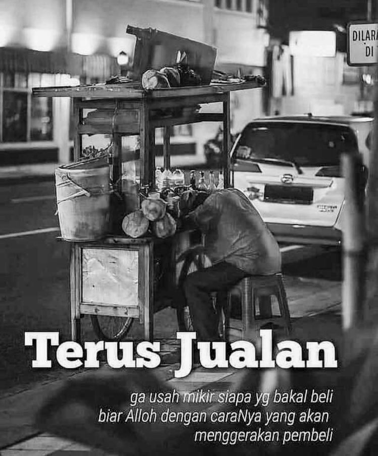 Terus jualan, jualan terus.