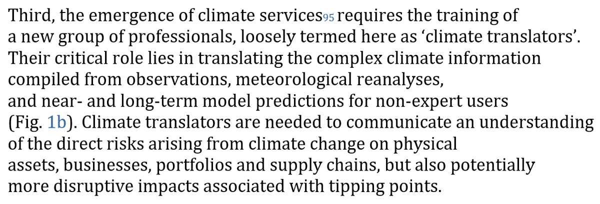 For climate scientists on the job market, I'm just going to go ahead and quote this whole section, because "climate translator" is a big part of my job in insurance. These positions are coming, and are an opportunity to add real value with your expertise.