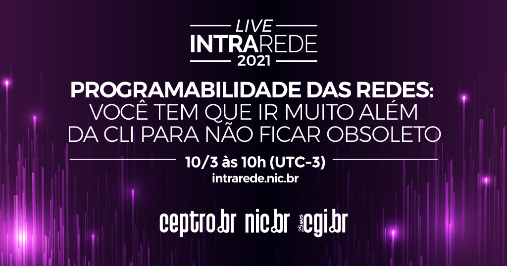 ComuNICbr's tweet photo. #ReserveaData: em 10/3 teremos a primeira live #IntraRede do ano, com o tema "Programabilidade das redes - você tem que ir muito além da CLI para não ficar obsoleto". Se você é da área de infraestrutura e redes, não perca! Mais informações em https://t.co/QqYi2yMH5q https://t.co/XiyNxkE9Z1