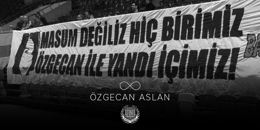 Unutmayacağız... #ÖzgecanAslan #ultrAslanUNI