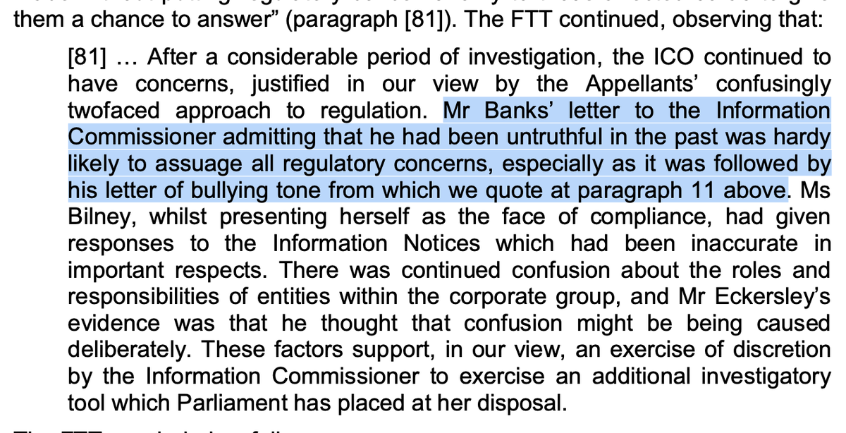 An excerpt from the judgement:'Mr Banks' letter to the Information Commissioner admitting that he had been untruthful in the past was hardly likely to assuage all regulatory concerns especially as it was followed by his letter of bullying tone which we quote at paragraph 11'