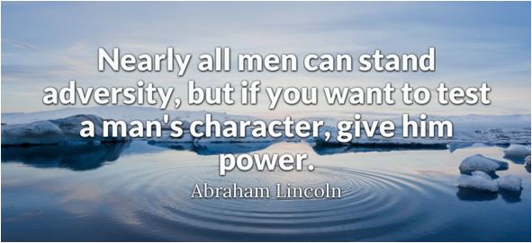 Nearly all men can stand adversity. #AbeLincoln #Quotes #WednesdayMotivation #WednesdayThoughts