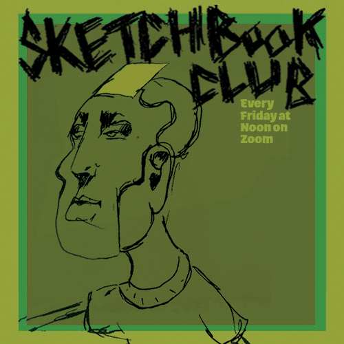 KU Sketchbook Club meets every Friday at noon at kutztown.zoom.us/my/annlemon
All are welcome. Give yourself the gift of a HOUR of draw-ring! Weekly prompts, special guests, no rules (draw whatever you want, even homework - ugh).