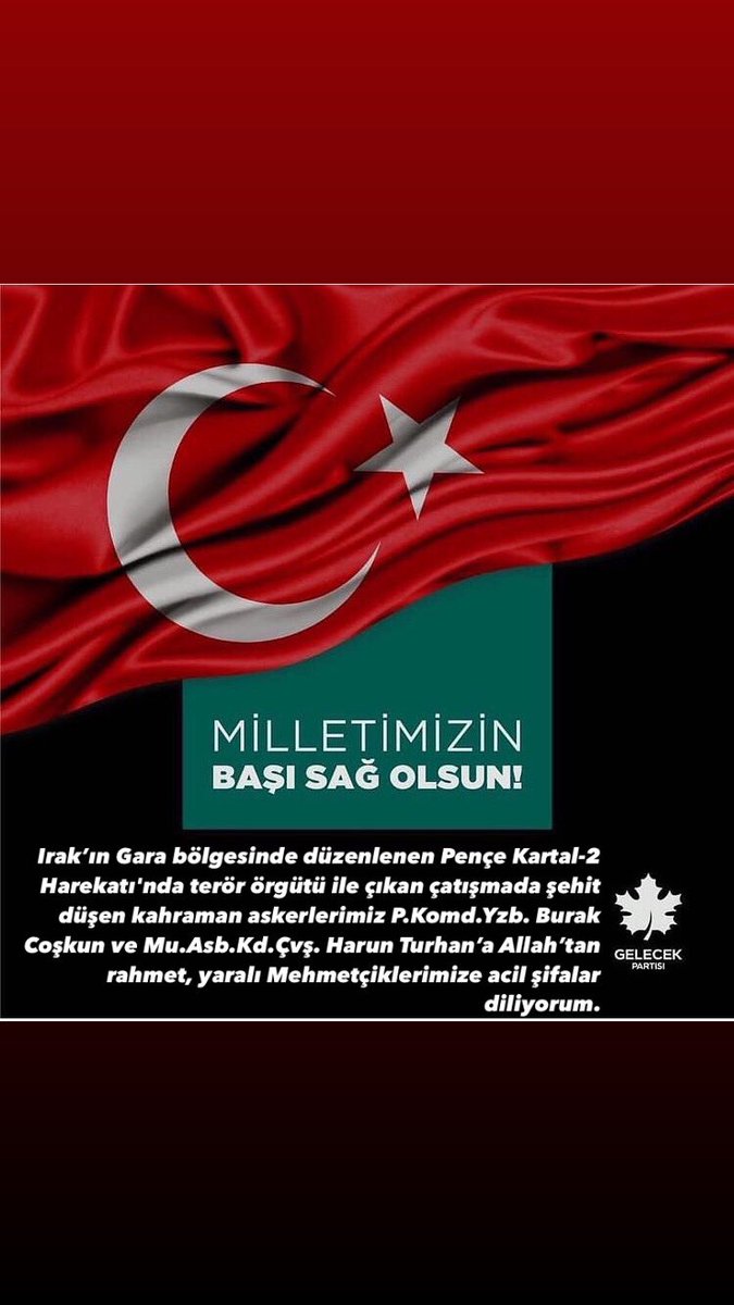 Irak’ın Gara bölgesinde düzenlenen Pençe Kartal-2 Harekatı'nda terör örgütü ile çıkan çatışmada şehit düşen kahraman askerlerimiz P.Komd.Yzb. Burak Coşkun ve Mu.Asb.Kd.Çvş. Harun Turhan’a Allah’tan rahmet, yaralı Mehmetçiklerimize acil şifalar diliyorum.