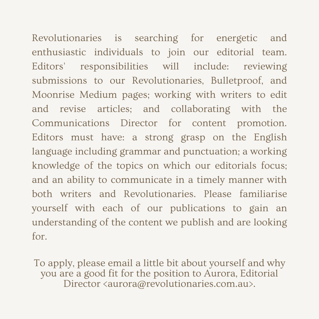 revolt_twt's tweet photo. SEEKING EDITORS with an enthusiasm for arts, culture, sociology, psychology, philosophy, or literature as well as a strong grasp of the English language. #JoinRevolt; we'd love to have you!

To apply, Email Aurora Delle, Editorial Director <aurora@revolutionaries.com.au>. https://t.co/biz4z7EosZ