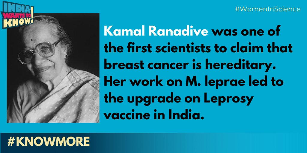 Kamal Ranadive was one of the first scientists to claim that breast cancer is hereditary. She started India’s first tissue culture lab and also founded the Indian Women Scientists’ Association (IWSA) in 1973. Her work on M. leprae led to the upgrade on Leprosy vaccine in India.
