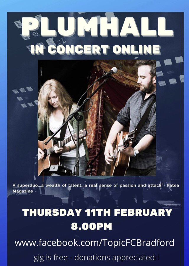 Tonight: @plumhall play a livestream concert via Bradford’s @TopicFolk FB page. ‘We always feel honoured to perform at the Topic because of its rich history - and it’s also our closest gig to home! Now it’s even closer!’ 8pm U.K. time this evening pls RT fb.me/e/3ZVs719Po