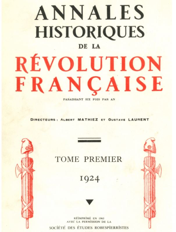 Les "Annales révolutionnaires" et la "Revue historique de la RF" fusionnent en 1924 pour former les "Annales historiques de la Révolution française" (AHRF), revue co-dirigée par Albert Mathiez et Gustave Laurent, un proche de Charles Vellay. 8/16