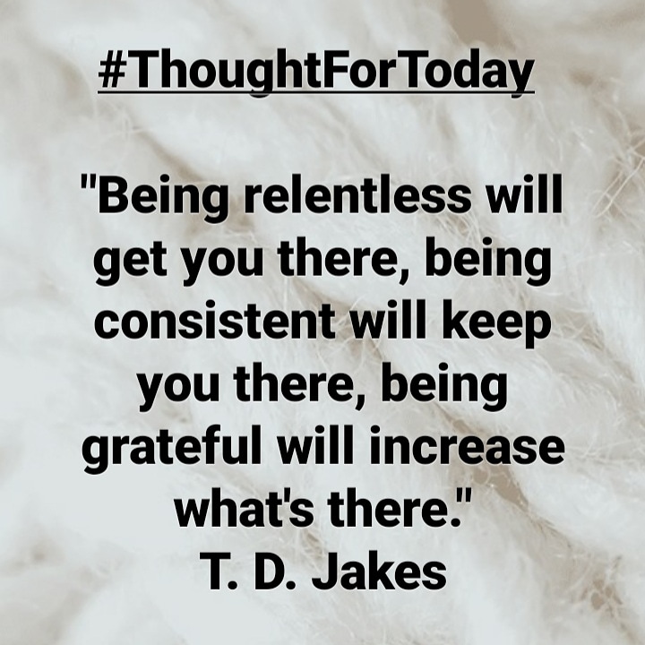 ShauntelleCarty's tweet photo. #ThoughtForToday
#Relentless
#Consistent
#Grateful https://t.co/DzFq33ReKV