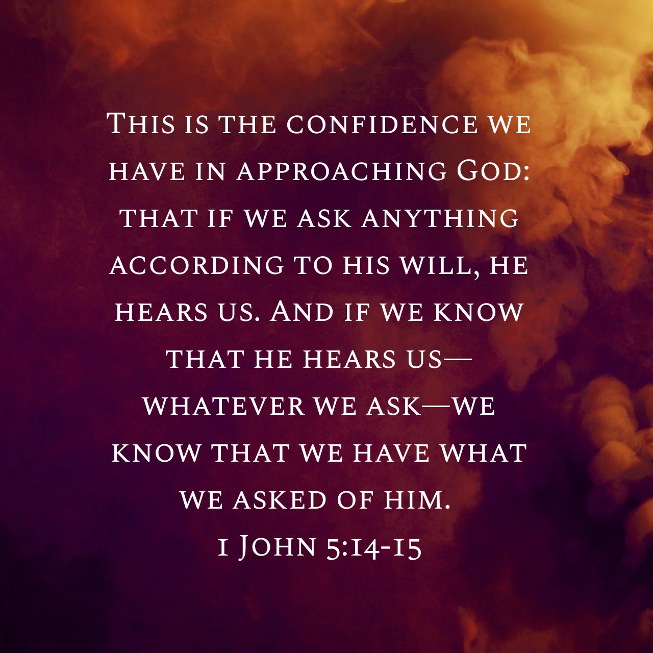 If we ask anything according to his will