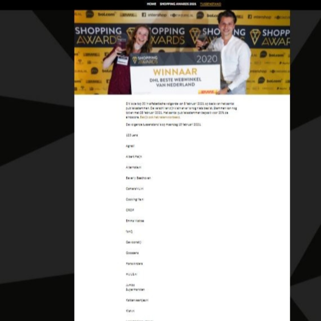 Er wordt flink gestemd. We zitten al bijna op evenveel stemmen als vorig jaar aan het einde van de gehele stemperiode. Benieuwd naar een tussenstand? Bekijk nu de top30 (op alfabetische volgorde)!
stemshoppingawards.nl/tussenstand