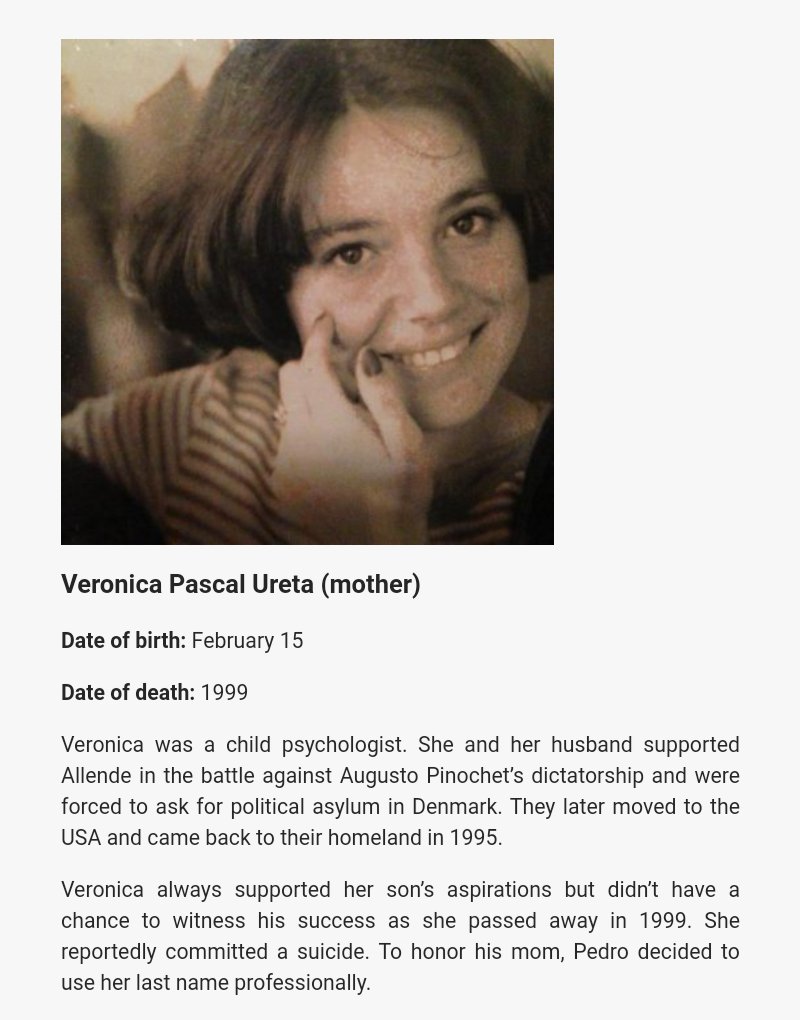 After having to flee Chile in 1975 because of their support of Communism and then having to flee the US in 1995 because her fertility Doctor husband was alledgedly conducting human experiments and stealing women's eggs Pedro Pascal's mother reportedly committed suicide in 1999.