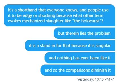 Someone asked me about the tendency to compare things to the Holocaust yesterday and here was my response: