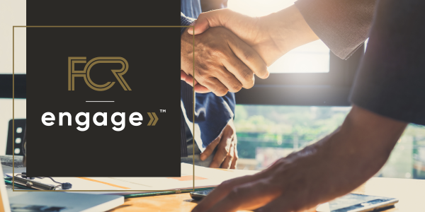 FCR engage™ is a convenient and collaborative way for us to work with clients, teams and advisors that incorporates cloud technology with artificial intelligence, bundled services, increased efficiencies and so much more. Visit fcrengage.com for more details!