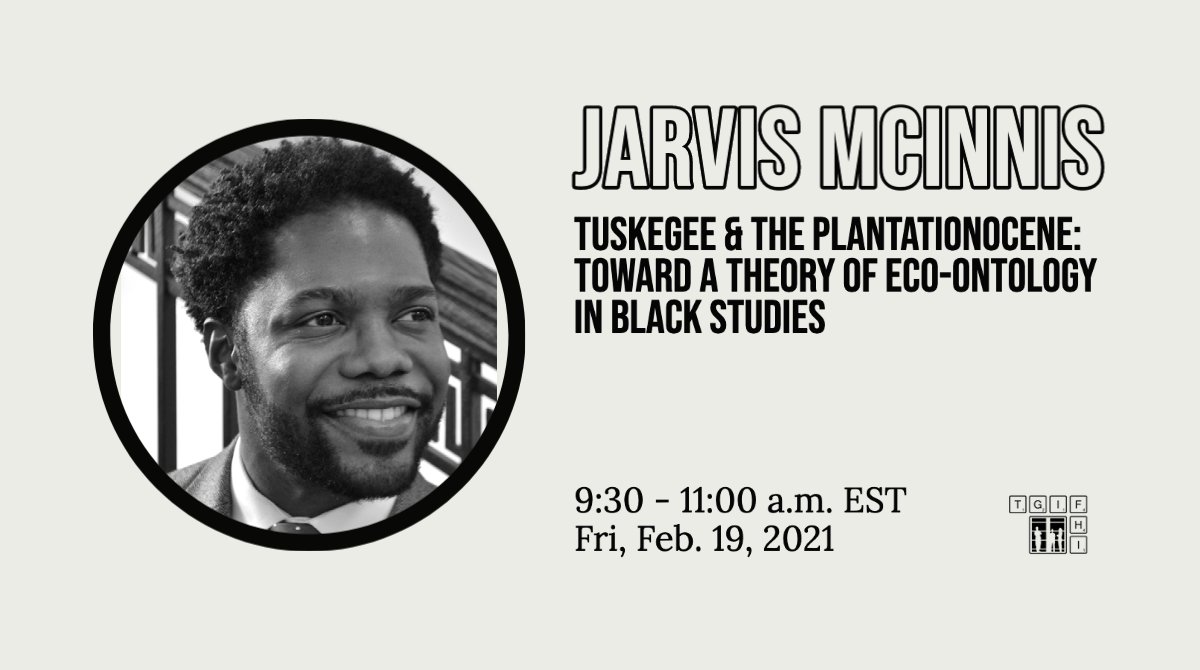 Next Friday's #tgiFHI talk features <a href="/ProfMcInnis/">Jarvis C. McInnis</a> of <a href="/Duke_English/">DukeEnglish</a>. He focuses on <a href="/TuskegeeUniv/">TUSKEGEE UNIVERSITY</a>, an HBCU built on the site of a former plantation, and considers it as a site of renewal as well as depletion – not only of the land, but of Black ontologies. duke.is/MLL2eS