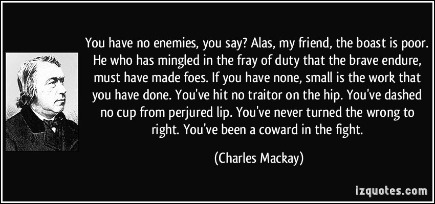 Charles said ann has bought a new. No Enemies. Стихотворение no Enemies. Charles Mackay no Enemies. You have no Enemies.