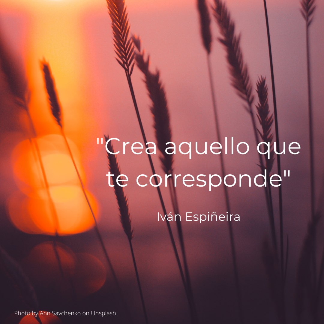 ivan_espi's tweet photo. “Crea aquello que te corresponde” - Iván Espiñeira https://t.co/EXfpxA4tBi