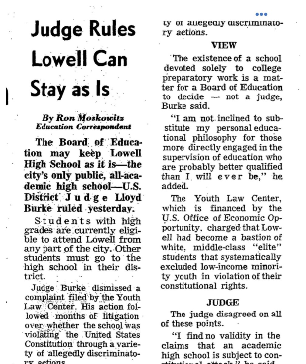 in the end the lawsuit failed, with the judge arguing that whether or not Lowell should change should be up to a board of education to decide, not a judge.the NAACP would sue SF for school desegregation later in the decade.