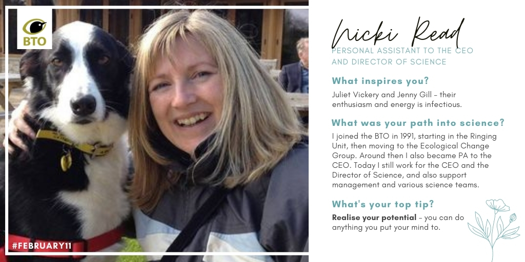 Nicki Read is the PA to our CEO and Director of Science, making her an invaluable part of the  @_BTO team that keeps the organisation running. She rightfully says: "Realise your potential - you can do anything you put your mind to." #February11  @WomenScienceDay