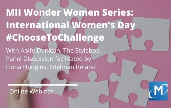 Join us for a superb IWD event with <a href="/thestylebob/">@thestylebob</a> followed by a panel of 3 well-known International Women’s Day advocates, facilitated by <a href="/FiHodgins/">Fiona Hodgins</a> 

Reserve your spot now: mii.ie/mii-wonder-wom…