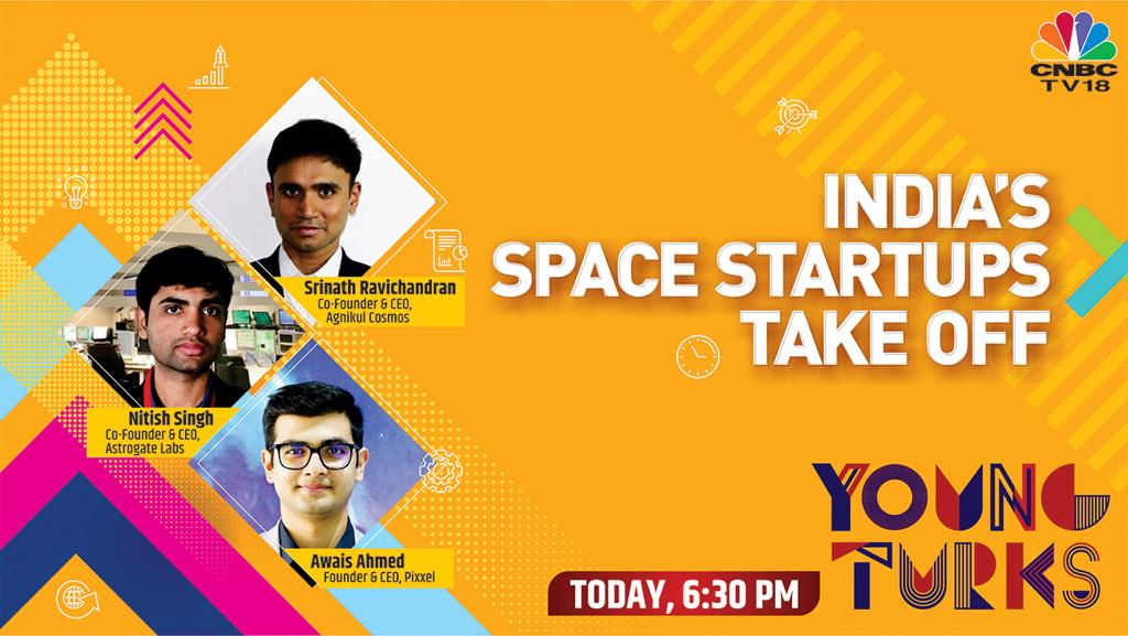 COMING UP @ 6:30 PM | As India's space #startups take off, <a href="/ShereenBhan/">Shereen Bhan</a> decodes the opportunity with <a href="/srinathr155/">Srinath Ravichandran</a> of <a href="/AgnikulCosmos/">AgniKul Cosmos</a>, Nitish Singh of <a href="/AstrogateLabs/">Astrogate Labs</a> &amp; <a href="/awaisahmedna/">Awais Ahmed</a> of <a href="/PixxelSpace/">Pixxel</a>

<a href="/CNBCYoungTurks/">Young Turks</a>