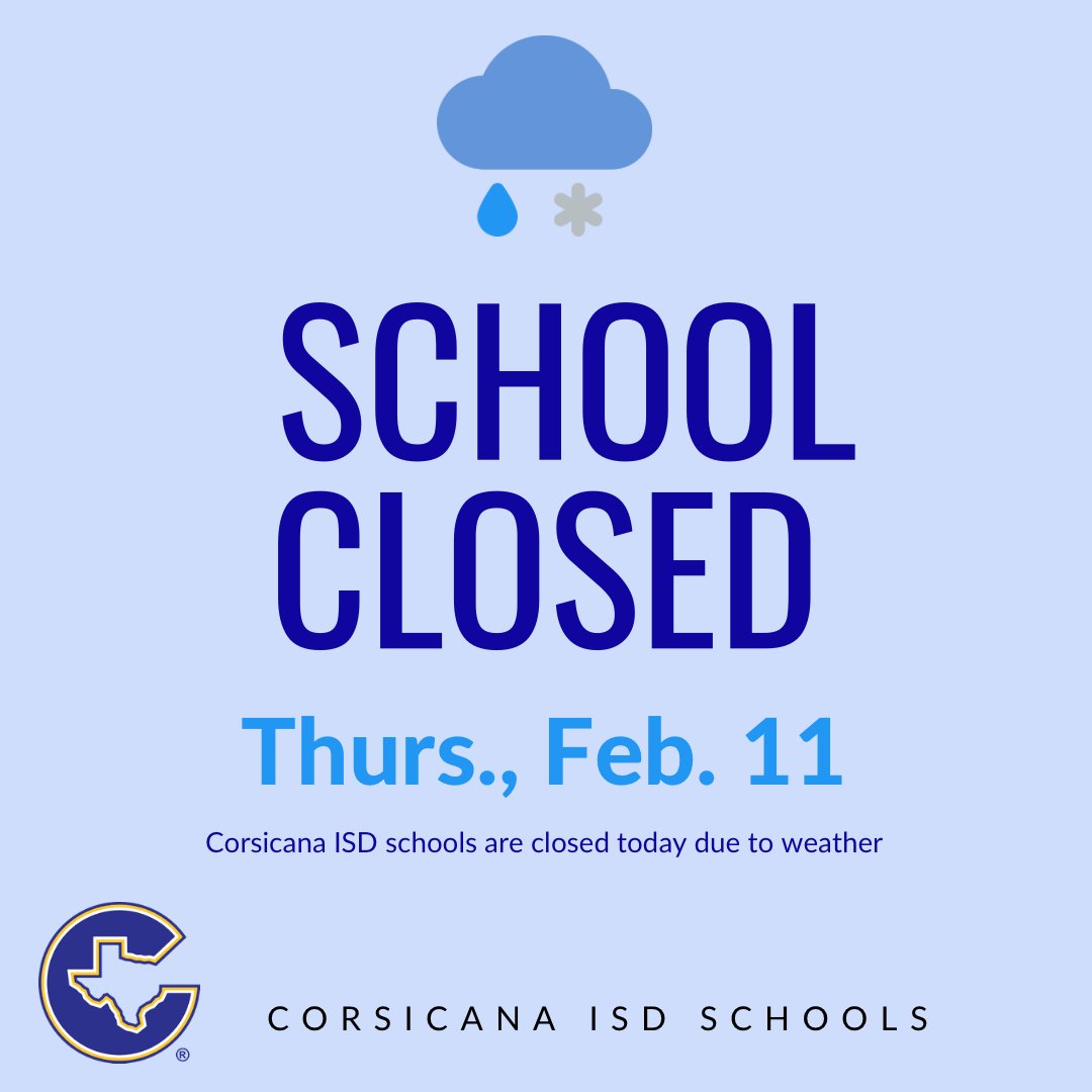 Due to freezing temperatures, iced bridges and overpasses, and the forecast for additional precipitation, Corsicana ISD is closing school today, Feb. 11, for online and in-person students and staff. Stay safe!