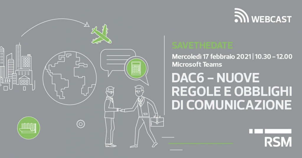 RSMStudioTS's tweet image. 📣Upcoming Webcast📣: "#DAC6 - nuove regole e obblighi di comunicazione", mercoledì 17 febbraio 2021, ore 10.30, a cura dei colleghi di Torino di RSM Studio Palea Lauri Gerla. #TransferPricing
 bit.ly/2LEzTAw