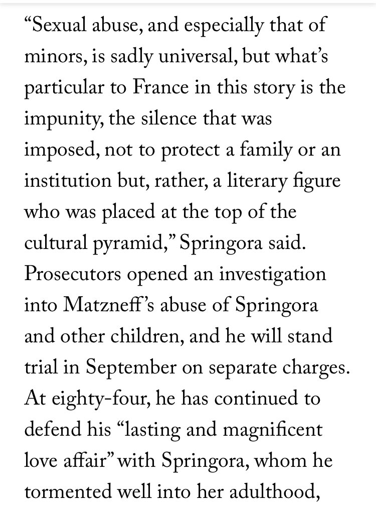 6) Vanessa Springora wrote a powerful account and incitement on French literary society and culture in ‘Consent: a Memoir’. She spoke of the abuse framed as a relationship between 50 year old literary figure Gabriel Matzneff and herself a 14 year old. The deep pain she carried.