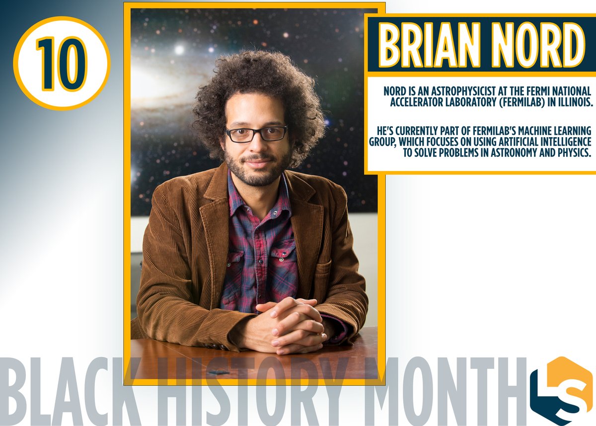 #10 Brian NordAstrophysicistNord is the third and youngest Black physicist to hold a position at Fermilab, a U.S. Department of Energy lab that's been in operation since 1967.  #ScienceIsDiversity  #BHM    #BlackHistoryMonth    #BHM2021