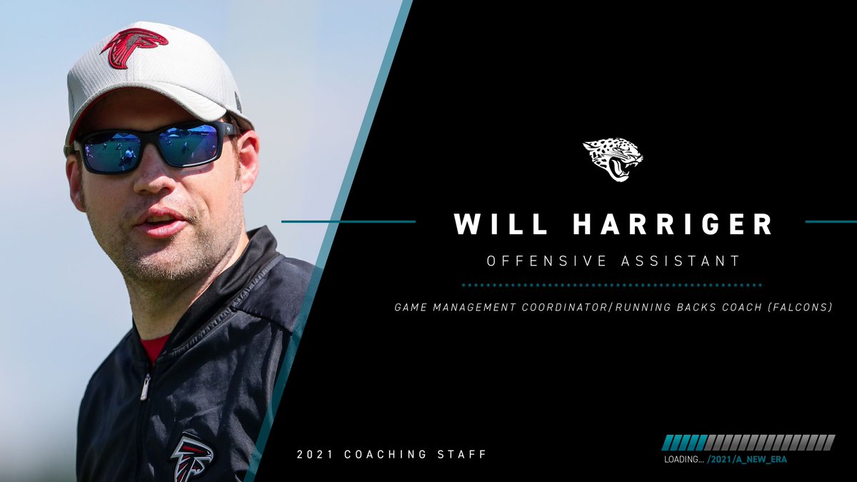 Offensive Assistant Coach: Will Harriger Previously with the Atlanta Falcons as offensive assistant and running backs coach Spent 5 seasons with the Seahawks (2014-2018) as offensive assistant and assistant quarterbacks coach