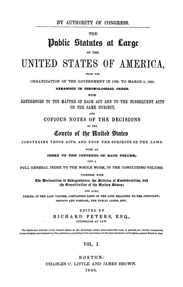 7/ The first five volumes of Statutes at Large, covering public acts 1789-1845, were published by 1846. Volumes 6-8 contained all private acts, Indian treaties, and foreign treaties since 1789.