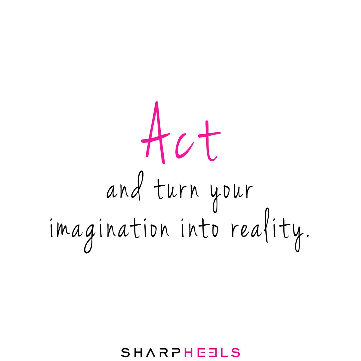 SharpHeels's tweet photo. Act and turn your imagination into reality.
#Sharpheels #ActForSuccess #WorkForPassion #Success https://t.co/1mqnoo33de