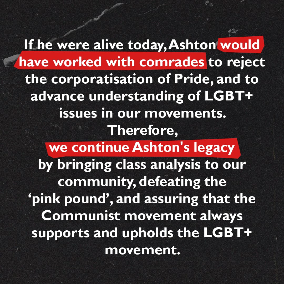 “Mark Ashton, former General Secretary of the Young Communist League of Britain, passed away on the 11th February, 1987, tragically succumbing to HIV/AIDS at the age of 26.”2/5