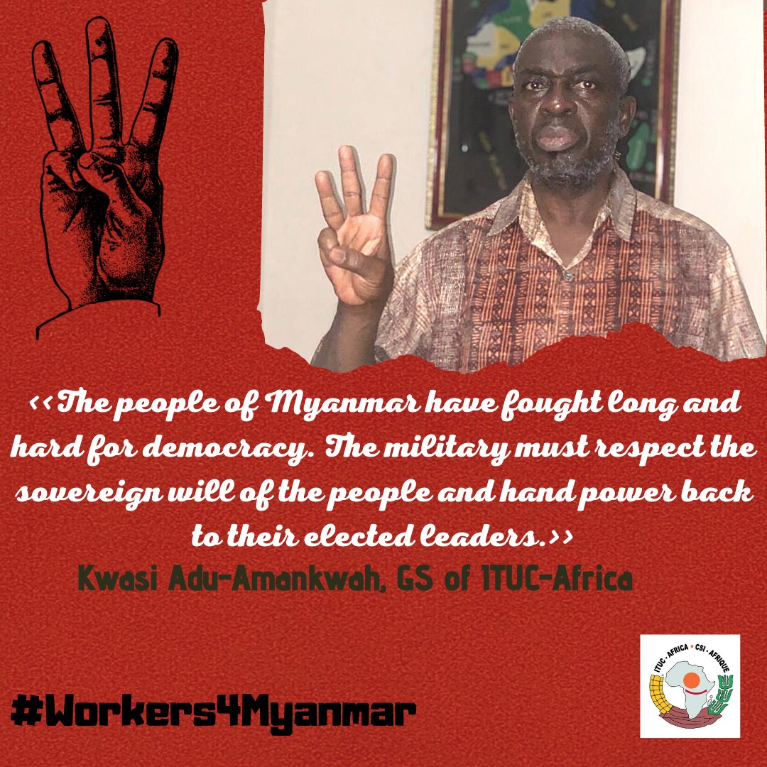 ituc_africa's tweet photo. "The people of Myanmar have fought long and hard for democracy. The military must respect the sovereign will of the people and hand power back to their elected leaders".@kaduamankwah
#Workers4Myanmar 
#SAVEMAYANMAR https://t.co/J4qYfUse3M