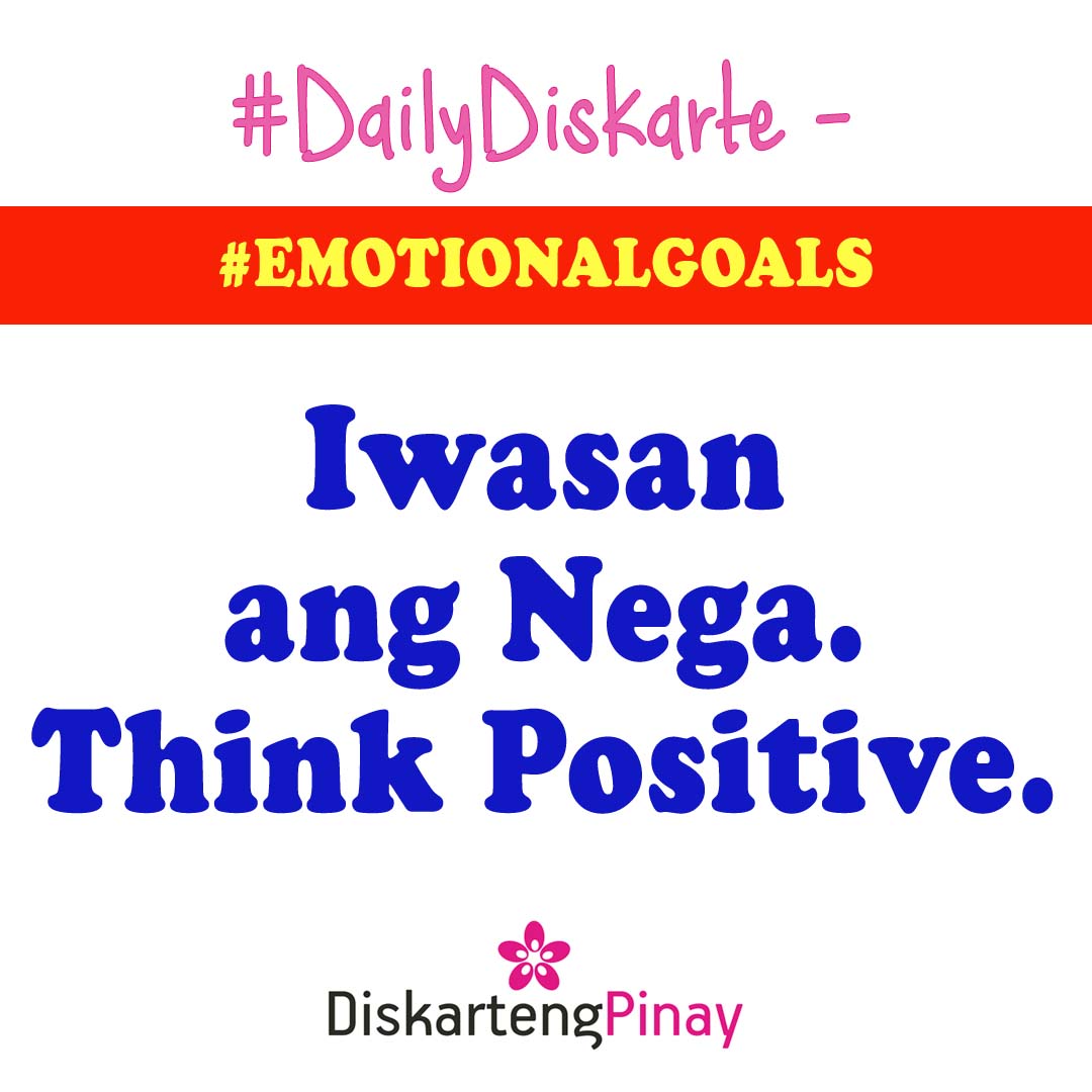 Iwasan ang Nega.
Think Positive.
#IwasNega #ThinkPositive #EmotionalGoals #DailyDiskarte #DiskartengPinay