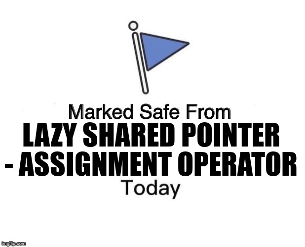 overflow_meme's tweet image. Lazy shared pointer - assignment operator stackoverflow.com/questions/6596… #sharedptr #lazyinitialization #cpp #cpp17