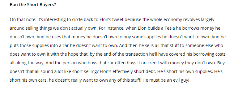 Perfect, reality based response from Cullen Roche
<a href="/cullenroche/">Cullen Roche</a> to Elon's complaint about short selling: 
"u can't sell cars you don't own but u *can* sell stock you don't own!?"  

Well "when Elon builds a Tesla he borrows money he doesn’t own"  For more:

pragcap.com/my-view-on-sho…