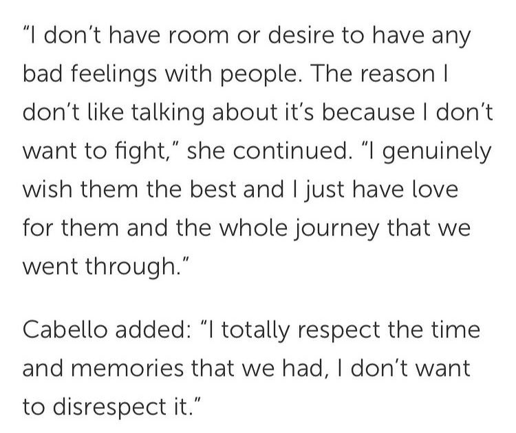 Camila: camila said she doesn’t have any bad feelings towards them she wish them the best and respect the memories they have together