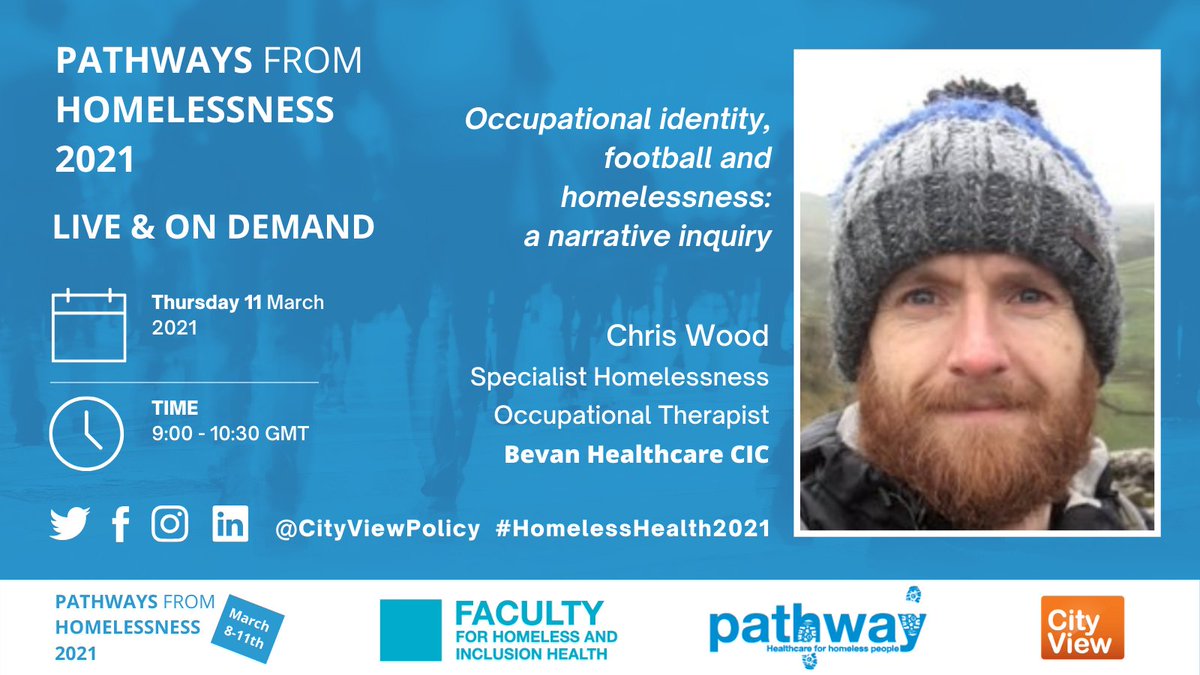 PATHWAYS FROM HOMELESSNESS 2021: Everyone Always In? ONLINE SYMPOSIUM 8 March 2021-11 March 2021
 
9:00–10:30 GMT  
 
Thurs 11 March 2021
 
Occupational identity, football and homelessness: a narrative inquiry

@BevanCIC

Book your place now: eur.cvent.me/kM8X7 
<a href="/PathwayUK/">Pathway</a>