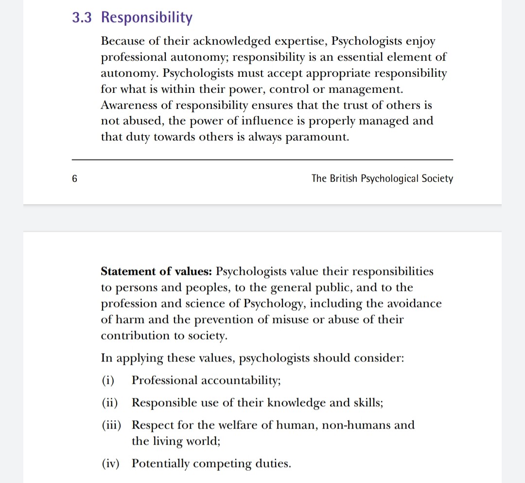 The British Psychological Society has a code of ethics which lays out "the precise forms of ethical conduct and behaviour which The Society expects of its members" https://www.bps.org.uk/news-and-policy/bps-code-ethics-and-conduct