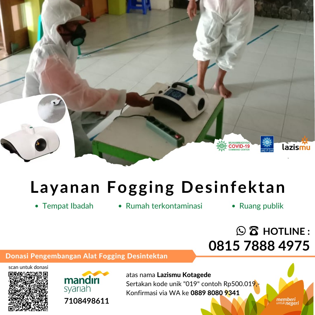 Layanan Fogging Desinfektan
untuk
- Tempat Ibadah
- Rumah Terkontaminasi
- Ruang Publik
Hubungi :
081578884975

MCCC PCM Kotagede
MPM PCM Kotagede
LazisMu Kotagede