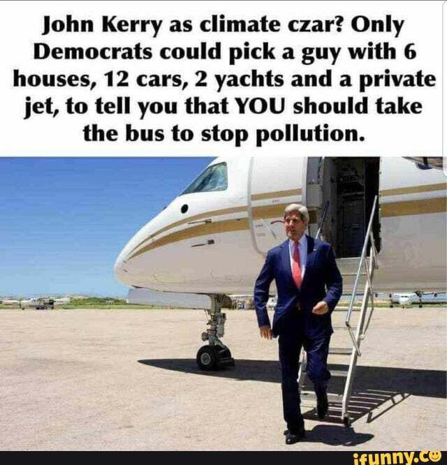 TakingHayekSeriously🧨 on Twitter: "John Kerry, environmentalist… "