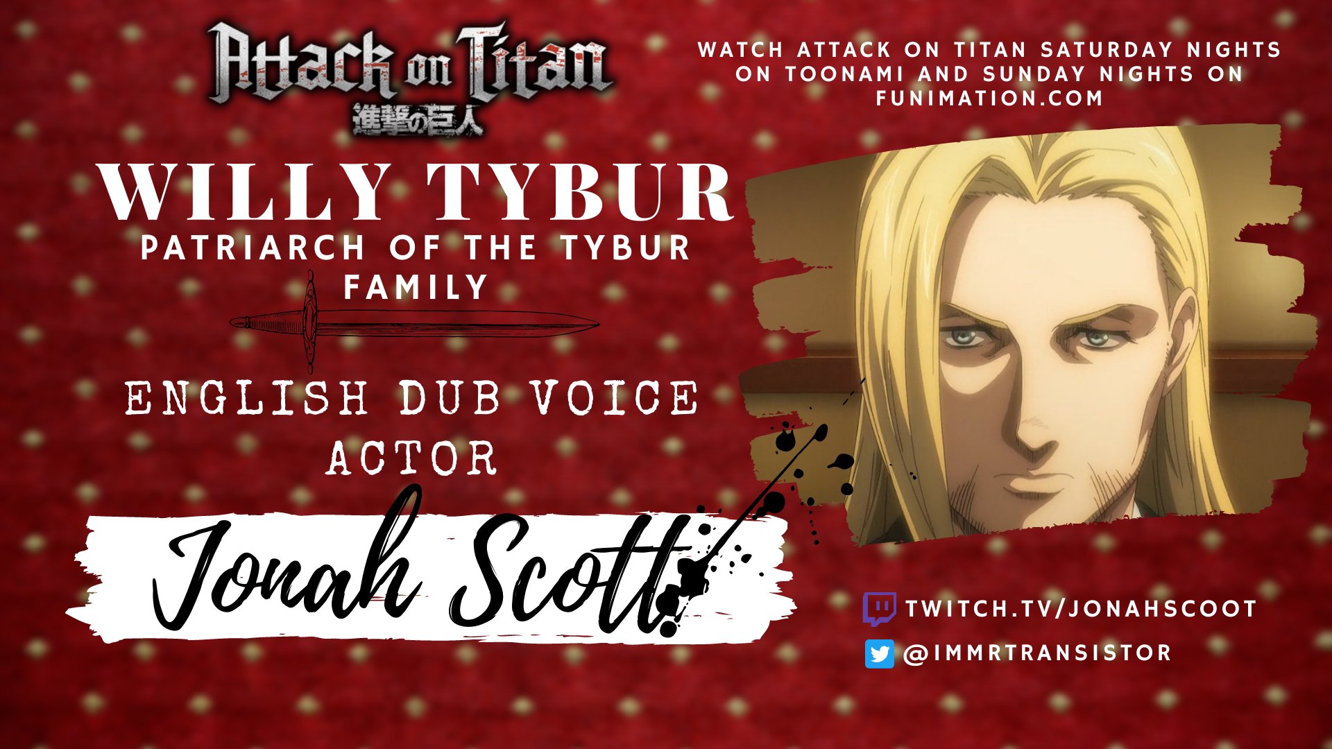 Jonah Scott Ghost Of Villedor On Twitter Never Thought I Would Say This But Here Goes I Voice Willy Tybur In Attackontitanfinalseason Honored Is An Understatement I Feel Blessed To Join