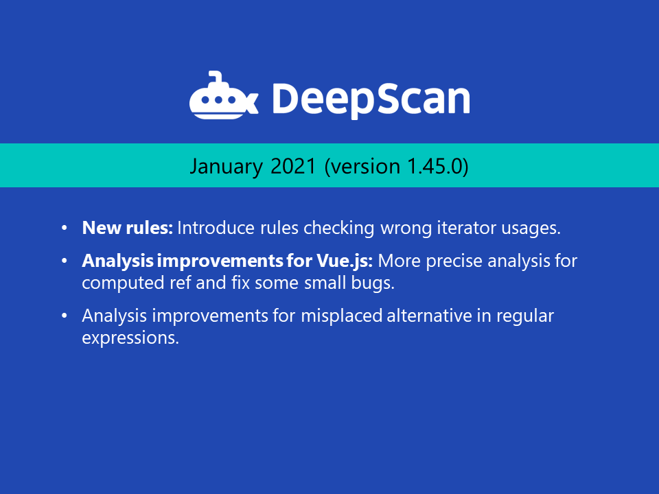 deepscan_io's tweet image. #DeepScan published January release. More rules for checking wrong iterator usages and more precise analysis for #vuejs. 
Read more in deepscan.io/docs/updates/2…
#React #javascript