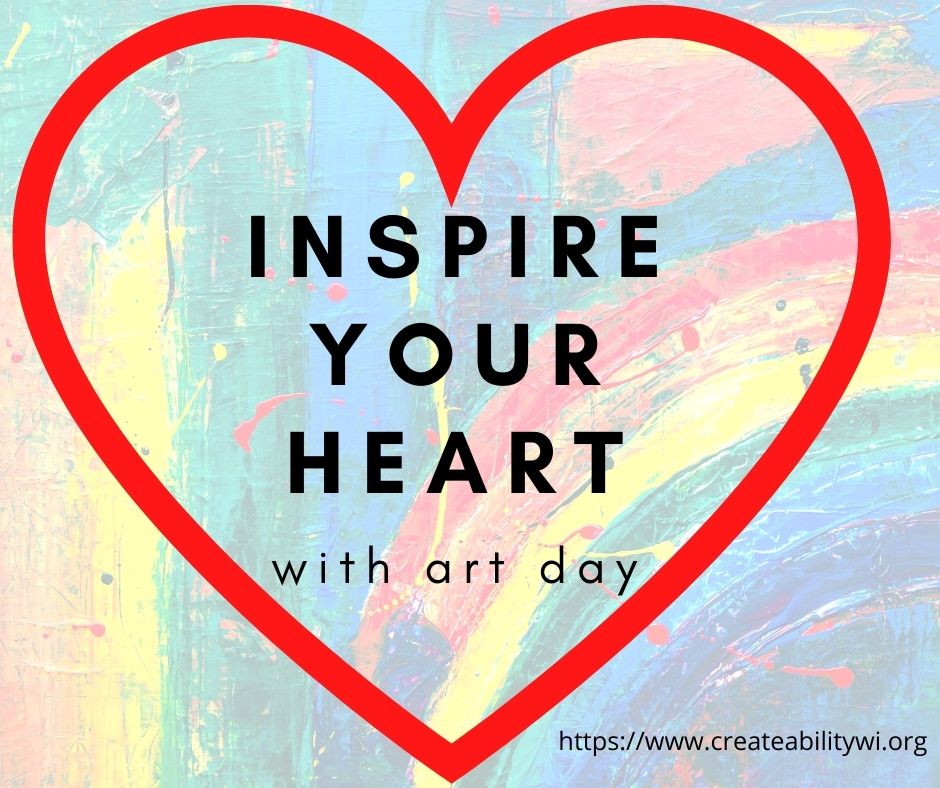 CreateabilityWI's tweet image. Happy &quot;Inspire You Heart With Art&quot; Day! Have fun doing art on this day. We hope you can find inspiration to create your own art. #CampCreateability #BeCreative