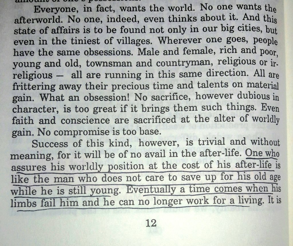 One who assures his wordly position at the cost of his afterlife is like a man who doesn't care 2 save up for his old age while he is young.Eventually a time comes when his limbs fail him&he can no longer work for a living.We are too concerned with present,Who cares for tomorrow?