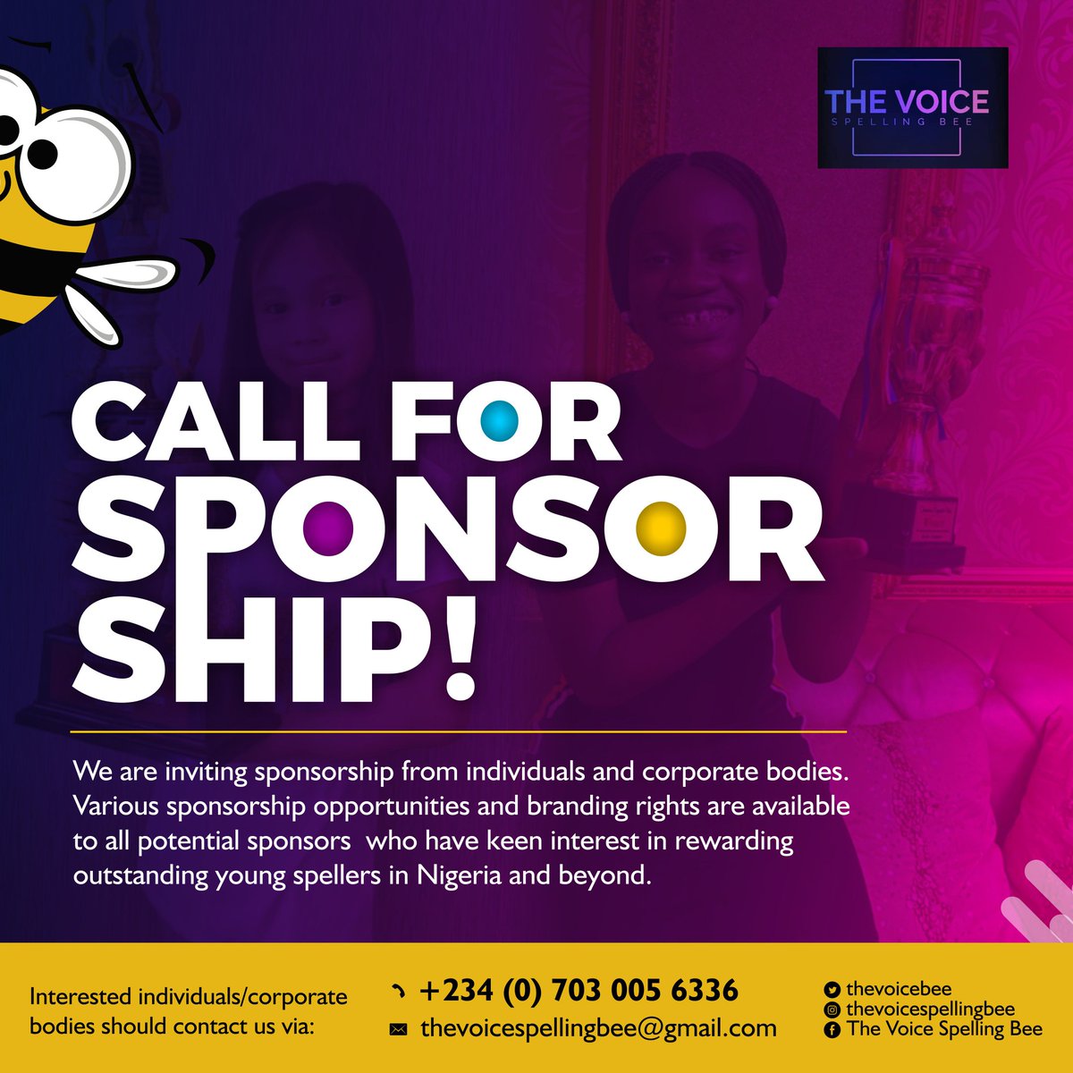 ❗CALL FOR SPONSORSHIP❗

Interested individuals/corporate bodies should send a mail to thevoicespellingbee@gmail.com or call +2347030056336.

#sponsor
#sponsorship
#sponsors
#spellingbee 
#virtualspellingbee 
#thevoicespellingbee