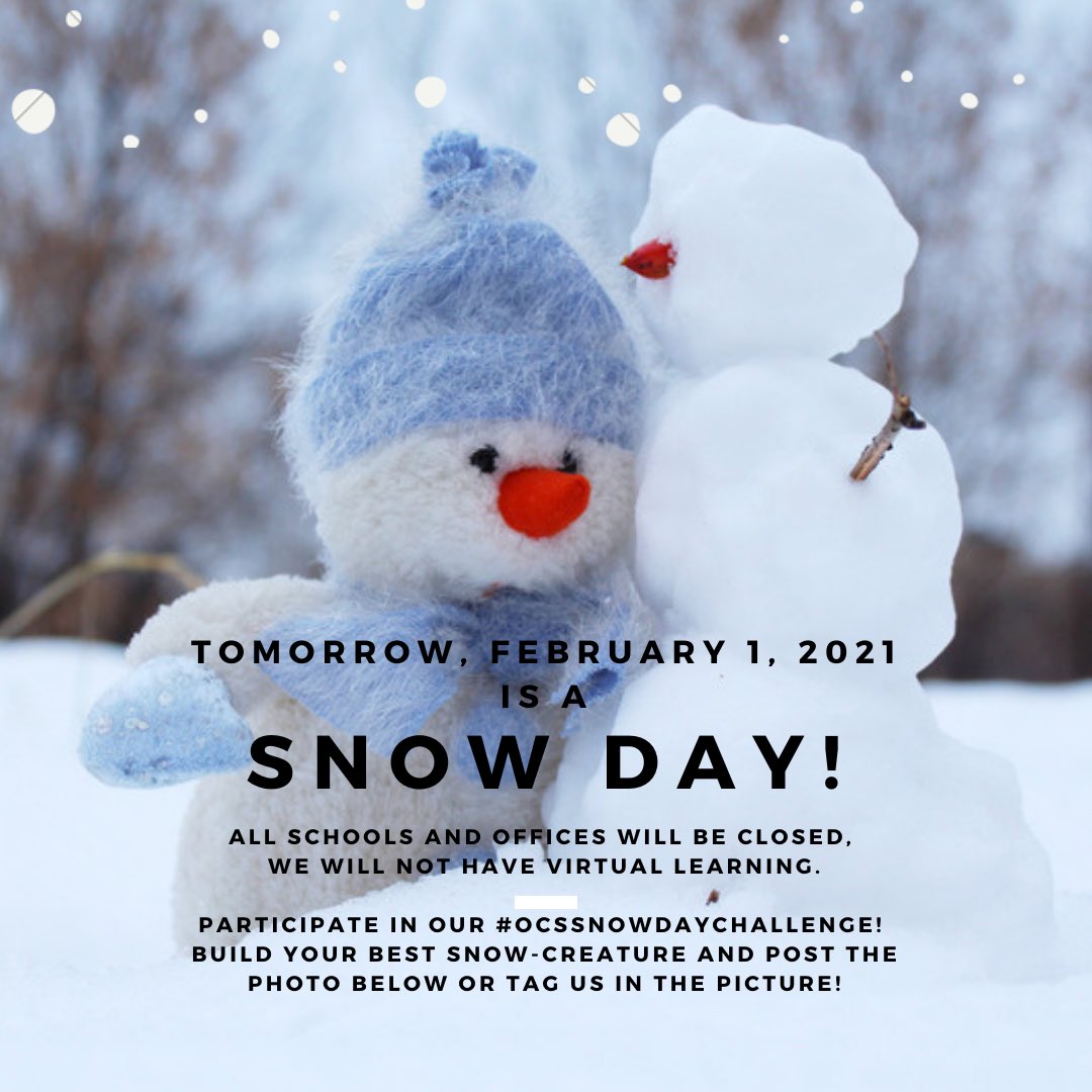 Tomorrow, February 1st will be a snow day! Join us in our first-ever #OCSsnowdaychallenge by posting a picture of your best snow creature and tagging us with the hashtag! Let’s go Owls!